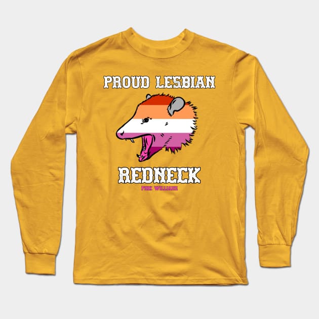 PROUD LESBIAN REDNECK Long Sleeve T-Shirt by Pink's Mercantile  